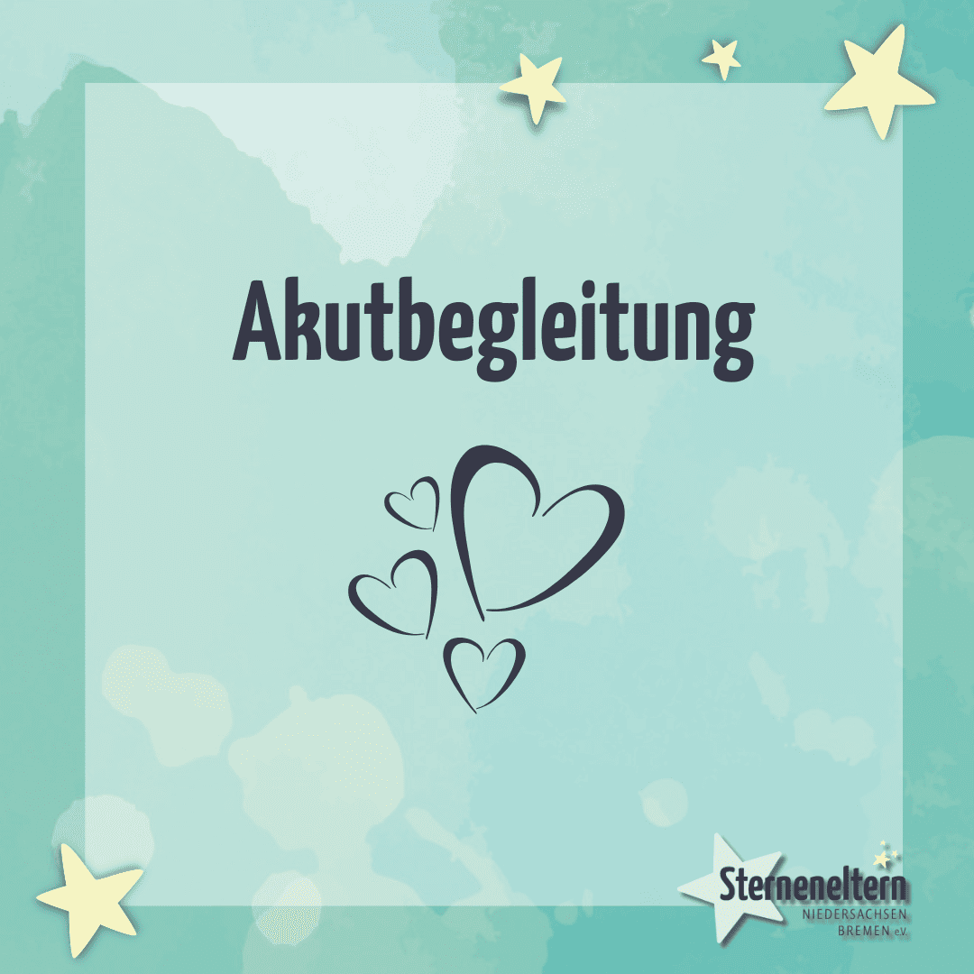 Begleitung im Akutfall | Sterneneltern Niedersachsen - Bremen e.V.